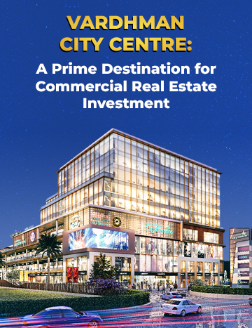 Vardhman City Centre: A Prime Destination for Commercial Real Estate Investment